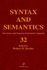 The Nature and Function of Syntactic Categories (Syntax and Semantics, Vol 32) (Syntax and Semantics) - Robert D. Borsley