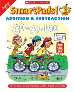 Smart Pads! Addition & Subtraction Grades 2-3: 40 Fun Games to Help Kids Master Addition & Subtraction Skills - Holly Grundon, Joan Novelli