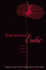 Caribbean Erotic: Poetry, Prose & Essays - Donna Weir-Soley, Opal Palmer Adisa