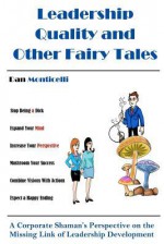 Leadership, Quality and Other Fairy Tales - Dan Monticelli