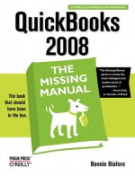 QuickBooks 2008: The Missing Manual: The Missing Manual - Bonnie Biafore