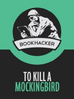 To Kill a Mockingbird (A BookHacker Summary) - BookHacker