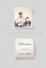 Oblivion: A Memoir - Héctor Abad, Anne McLean, Rosalind Harvey