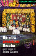 Conjunctions: 25, the New American Theater - Bradford Morrow, John Guare