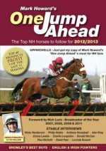 One Jump Ahead: The Top National Hunt Horses to Follow for 2012 - Mark Howard