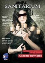 Sanitarium #15 (Horror Fiction and Dark Verse) Magazine - Barry Skelhorn, Luke Tarzian, James Everington, Paul Magnan, Elizabeth Los, Stephanie Ellis, Amber Siddiqui, Jason Parent, Corey Robert, Ross Warren, Anthony Crowley