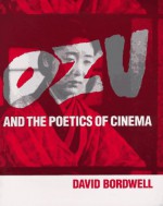 Ozu and the Poetics of Cinema - David Bordwell