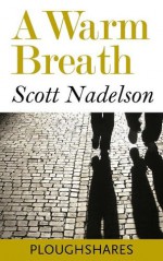 A Warm Breath (Kindle Single) (Ploughshares Solos) - Scott Nadelson