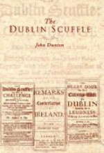 The Dublin Scuffle: Published in Conjuction with the National Library of Ireland - John Dunton, Andrew Carpenter