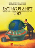 Eating Planet 2012 Nutrition Today A Challenge for Mankind and - The Worldwatch Institute