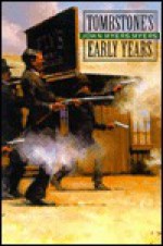 The Last Chance: Tombstone's Early Years - John Myers Myers