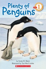 Scholastic Reader Level 1: Plenty of Penguins - Sonia W. Black, Turi MacCombie