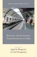 Reforms and Economic Transformation in India - Jagdish N. Bhagwati