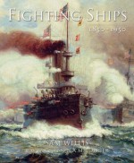 Fighting Ships 1850-1950 - Sam Willis, N. A. M. Rodger