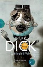 La trilogia di Valis - Vittorio Curtoni, Carlo Pagetti, Philip K. Dick, Delio Zinoni