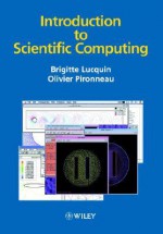 Introduction to Scientific Computing - Brigitte Lucquin, Olivier Pironneau