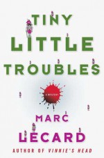 Tiny Little Troubles - Marc Lecard