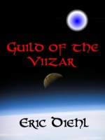 Guild of the Viizar - Eric Diehl