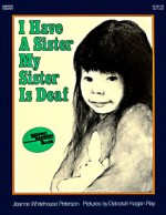 I Have a Sister--My Sister Is Deaf - Jeanne Whitehouse Peterson, Deborah Kogan Ray