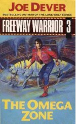 The Omega Zone (Freeway Warrior, #3) - Joe Dever