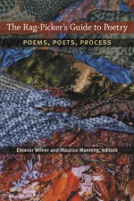 The Rag-Picker's Guide to Poetry: Poems, Poets, Process - Eleanor Wilner, Maurice Manning