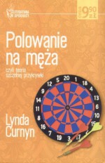 Polowanie na męża, czyli teoria szczelnej przykrywki - Lynda Curnyn