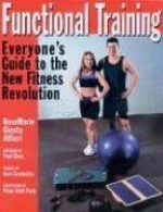 Functional Training: Everyone's Guide to the New Fitness Revolution - Rosemarie Alfieri, Peter Field Peck