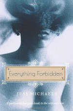 Everything Forbidden - Jess Michaels