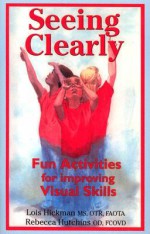 Seeing Clearly (2nd Edition) - Lois E. Hickman