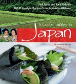 A Cook's Journey to Japan: Fish Tales and Rice Paddies 100 Homestyle Recipes from Japanese Kitchens - Sarah Marx Feldner, Noboru Murata, Elizabeth Andoh