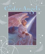 The Easter Angels - Bob Hartman, Sophy Williams