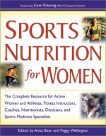 Sports Nutrition for Women - Anita Bean, Peggy Wellington, Karen Pickering