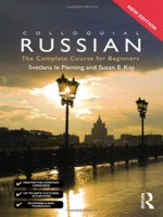 Colloquial Russian: The Complete Course For Beginners (Colloquial Series) - Svetlana Fleming, Susan Kay