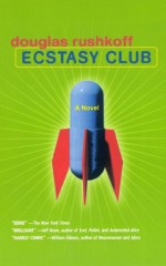 Ecstasy Club - Douglas Rushkoff