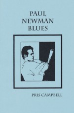 Paul Newman Blues - Pris Campbell