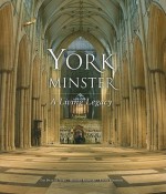 York Minster: A Living Legacy - Keith Jones, Richard Shephard, Louise Hampson