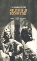 Riflessi in un occhio d'oro - Carson McCullers, Valeria Gennero, Irene Brin