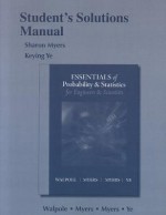 Essentials Probability & Statistics for Engineers & Scientists: Student's Solutions Manual - Sharon Myers, Keying Ye, Ronald Walpole