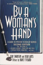 By a Woman's Hand: A Guide to Mystery Fiction by Women - Jean Swanson, Dean James