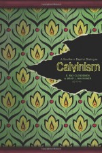 Calvinism: A Southern Baptist Dialogue - Brad J. Waggoner, E. Ray Clendenen