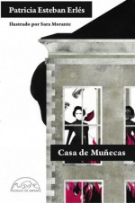 Casa de muñecas - Patricia Esteban Erles, Sara Morante