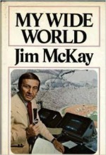 My Wide World - Jim McKay