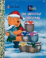 The Sweetest Christmas (Little Golden Storybooks) - Ann Braybrooks