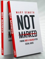 Not Marked: Finding Hope and Healing after Sexual Abuse - Mary E. DeMuth