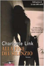 Alla fine del silenzio - Charlotte Link