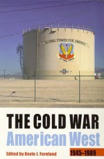 The Cold War American West (Historians of the Frontier and American West series) - Kevin J. Fernlund