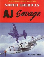 Naval Fighters Number Twenty-Two North American AJ Savage - Steve Ginter