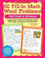 50 Fill-in Math Word Problems: Fractions & Decimals: Engaging Story Problems for Students to Read, Fill-in, Solve, and Sharpen Their Math Skills - Bob Krech, Joan Novelli