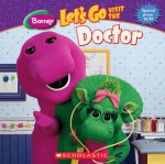 Let's Go Visit The Doctor - Margie Larsen, Dennis Full, Scholastic Inc.