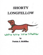 Shorty Longfellow - Patricia McMillan